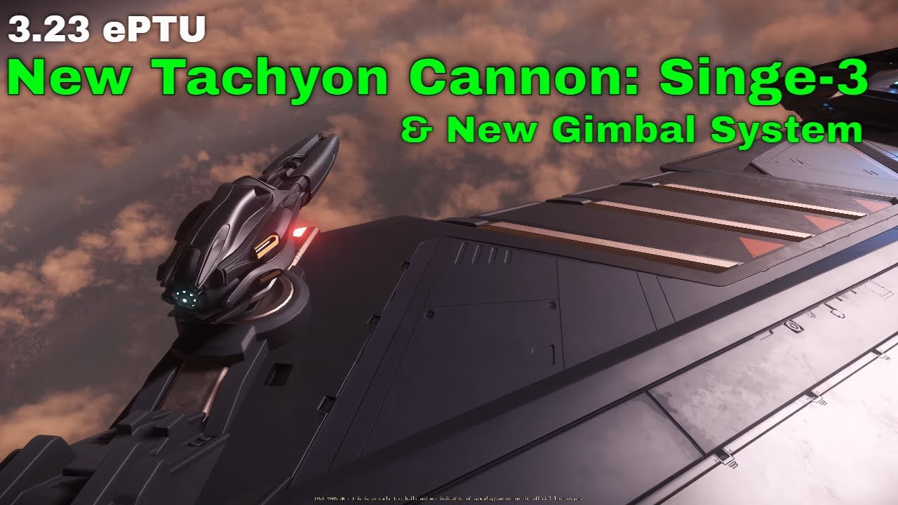 3.23 Happy About This Change -- The New Tachyon Cannon: Singe-3 & The New Gimbal System | 3.23 ePTU