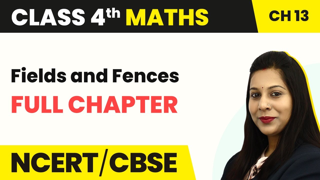 Class 4 Maths Chapter 13 | Fields and Fences - Full Chapter Explanation & Exercise
