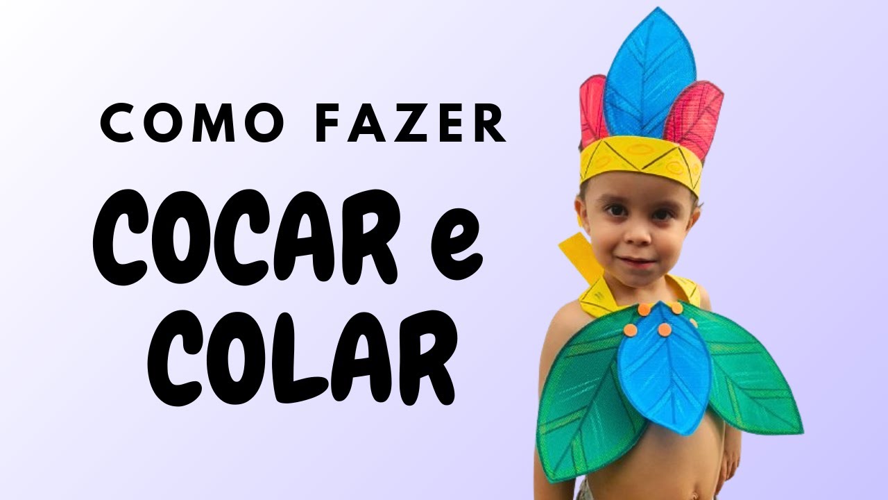 Como fazer COCAR para o Dia dos Povos Indígenas | Educação Infantil