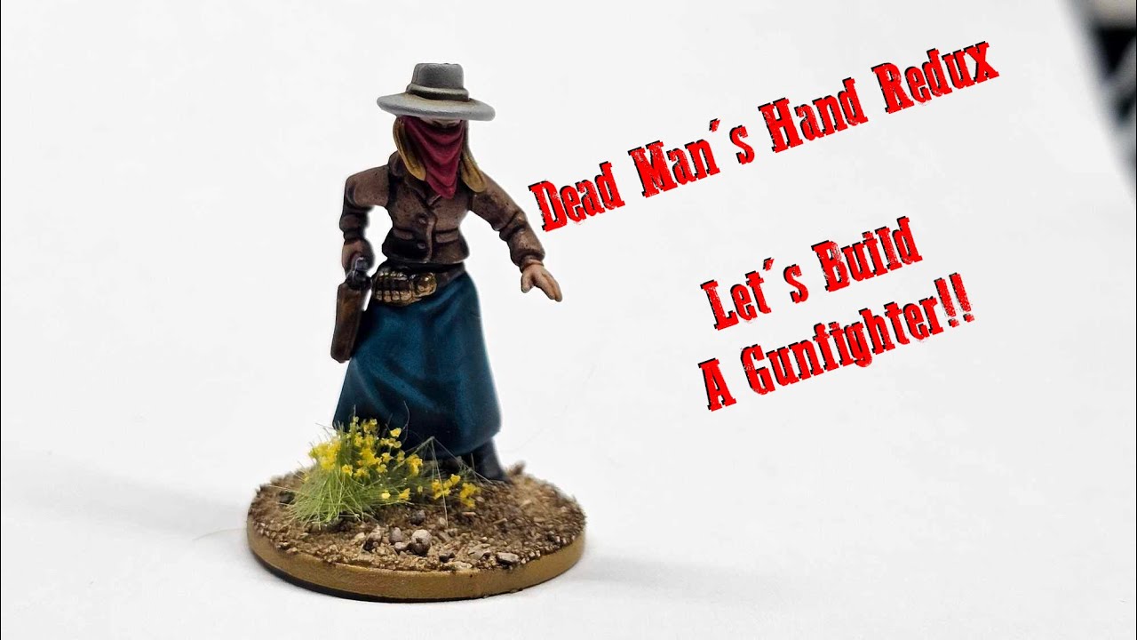 Dead Man's Hand Redux - Let's Build a Gunfighter!