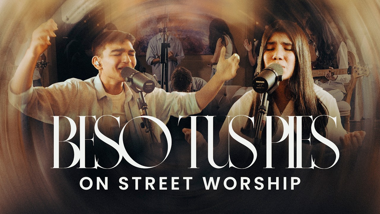On Street Worship - Beso tus pies (En Vivo)