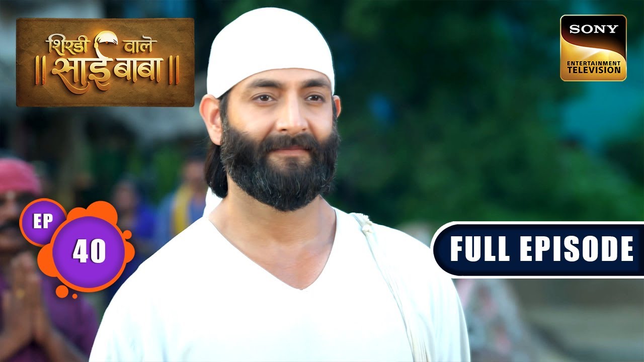 Dalvi Seth Gets Arrested | Shirdi Wale Sai Baba | Ep 40 | Full Episode | 13 June 2025