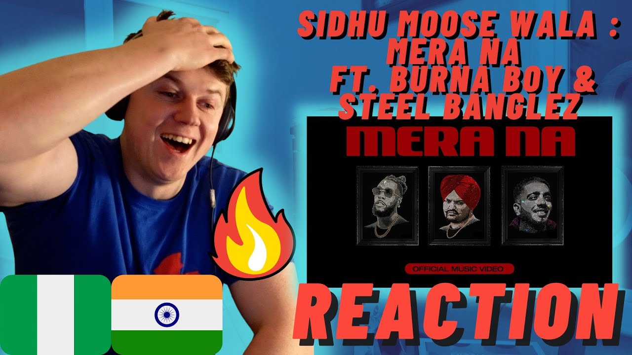 🇮🇳SIDHU MOOSE WALA : Mera Na Ft. Burna Boy & Steel Banglez | IRISH REACTION!!