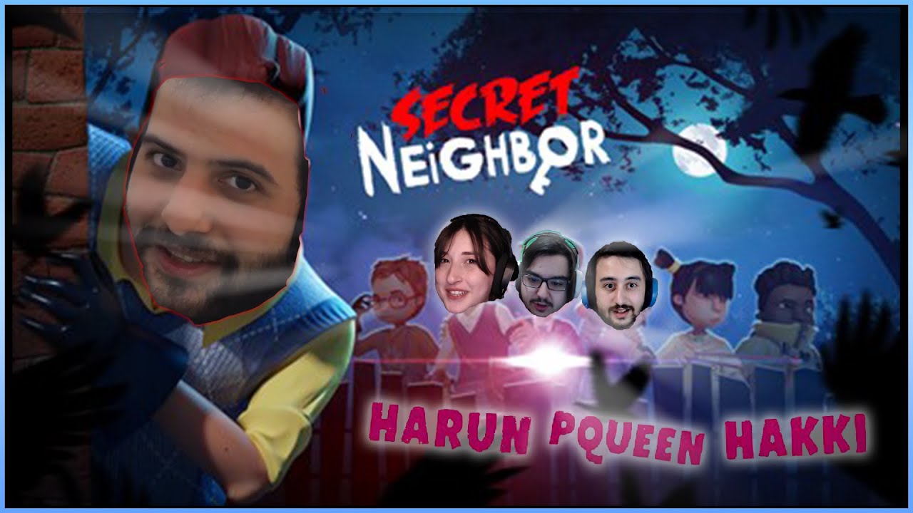 DEDİM YAPMAZ O GÜVENDİM! | SECRET NEİGHBOR | @PqueeNN Hakki @HarunFe
