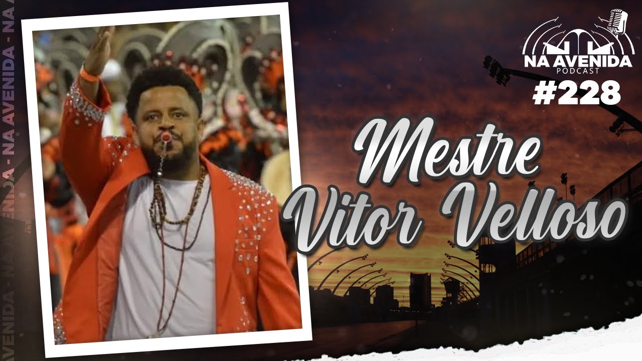 MESTRE VITOR VELLOSO #228 Na Avenida Podcast | Carnaval