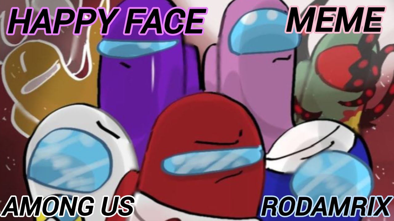 Happy Face meme among us #amongussus #edit #amungus #animation #rodamix #memes #happyface