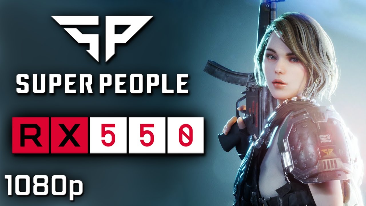 SUPER PEOPLE CBT | RX 550