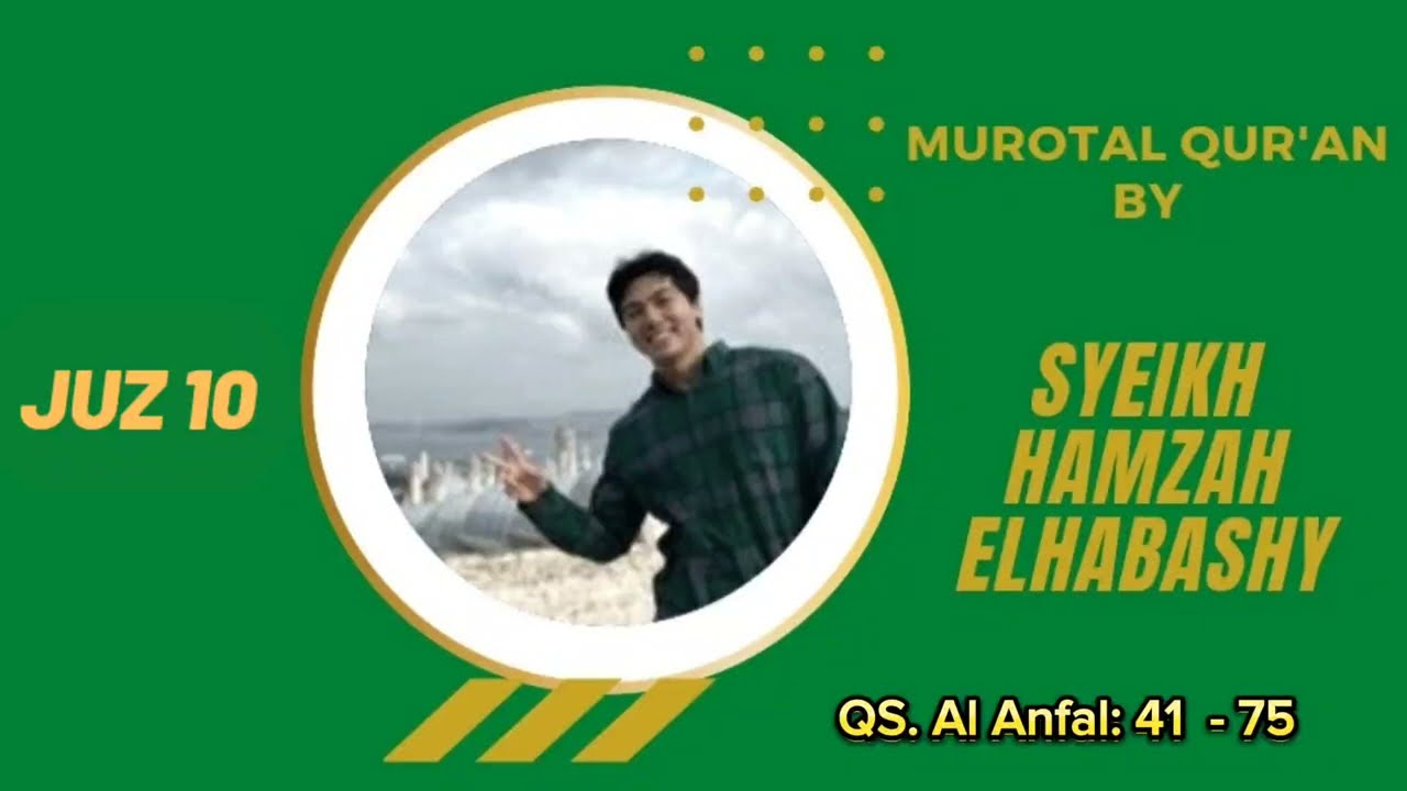 Murrotal Juz 10 | Sheikh Hamzah Elhabashy | Riwayat Hafs 'an 'Ashim