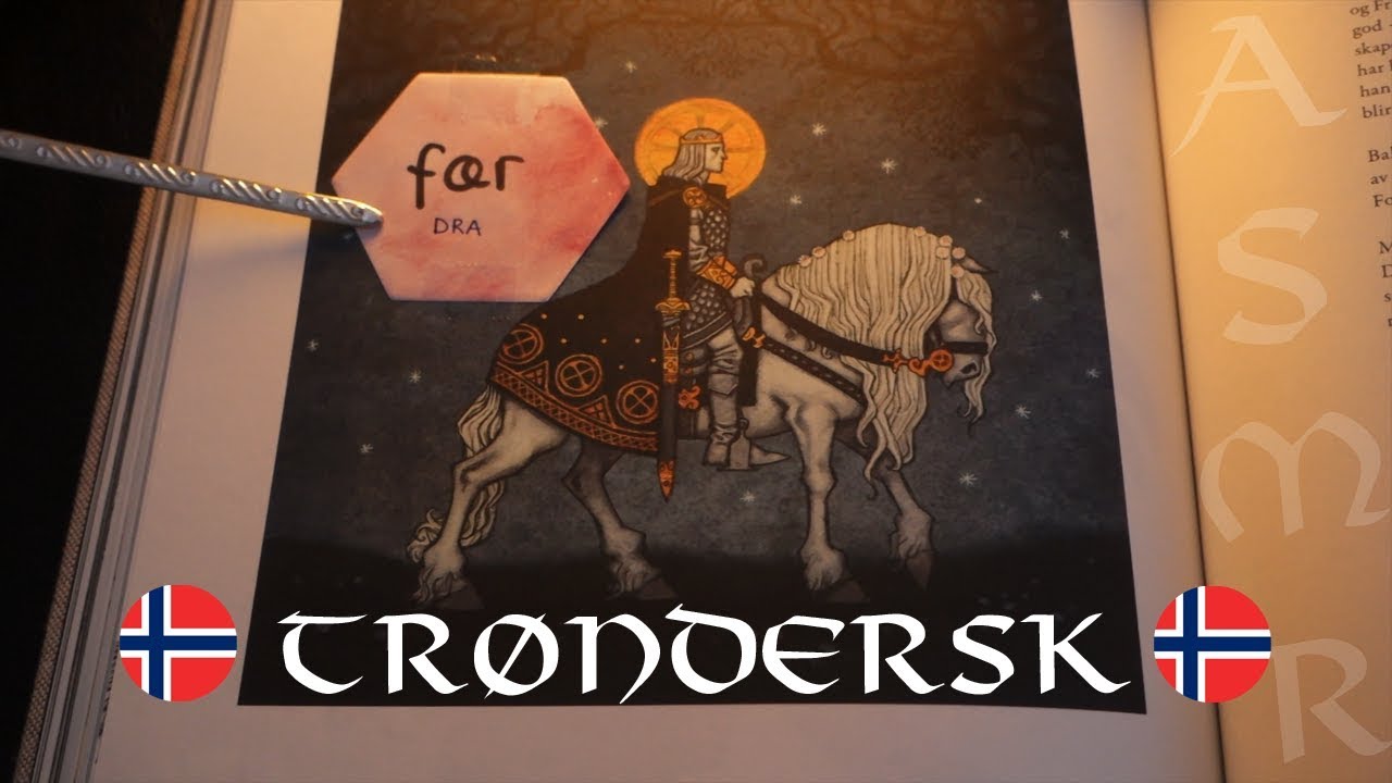 Norwegian Dialect: Trøndersk (ENG/NOR, soft spoken ASMR)