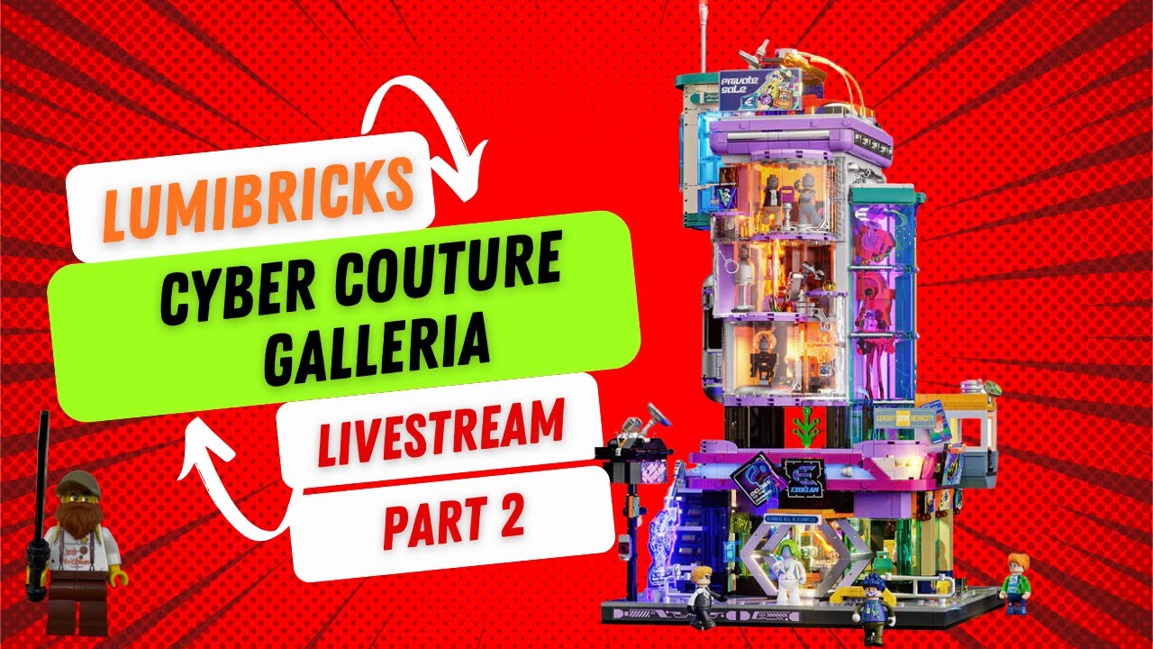 🔴 Livestream Build Lumibricks  Cyber Couture Galleria  #bricks #afol #lego #AWESOME