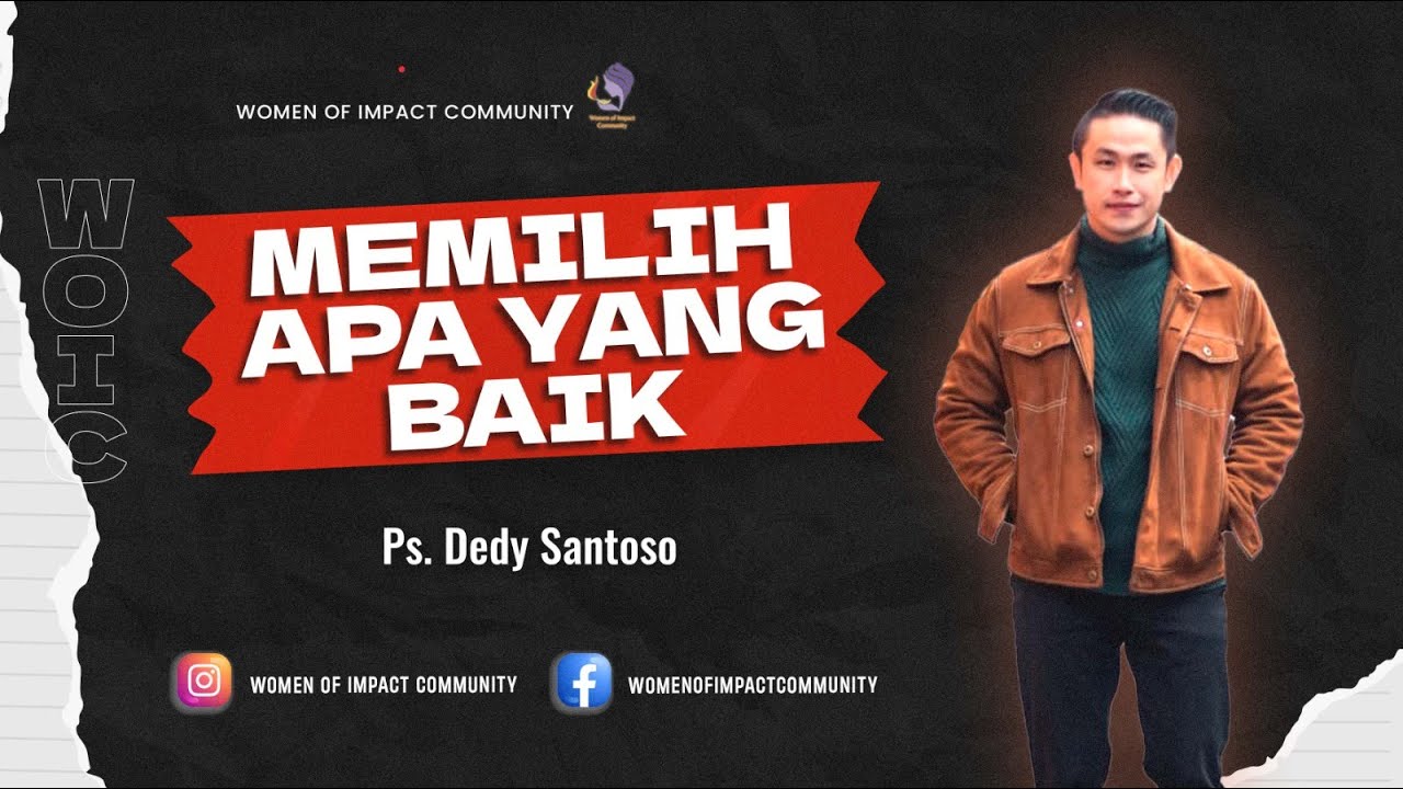 Memilih Apa Yang Baik - Ps. Dedy Santoso