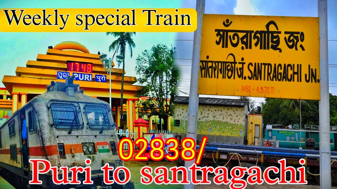 02838/ weekly special - santragachi SF Express  . puri to santragachi.