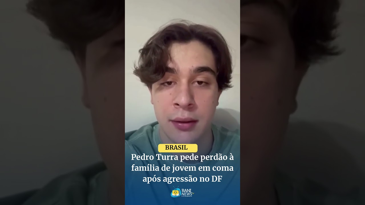 Pedro Turra pede perd&atilde;o &agrave; fam&iacute;lia de jovem em coma ap&oacute;s agress&atilde;o no DF