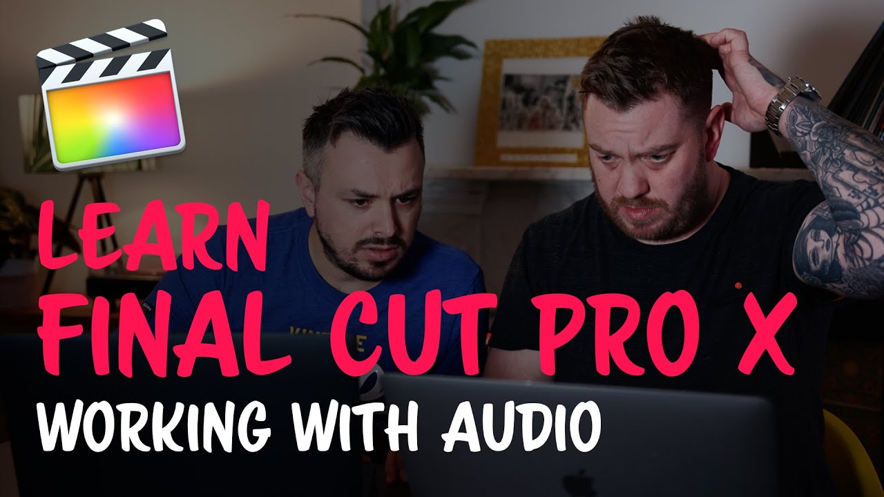 How To Process AUDIO in Final Cut Pro X