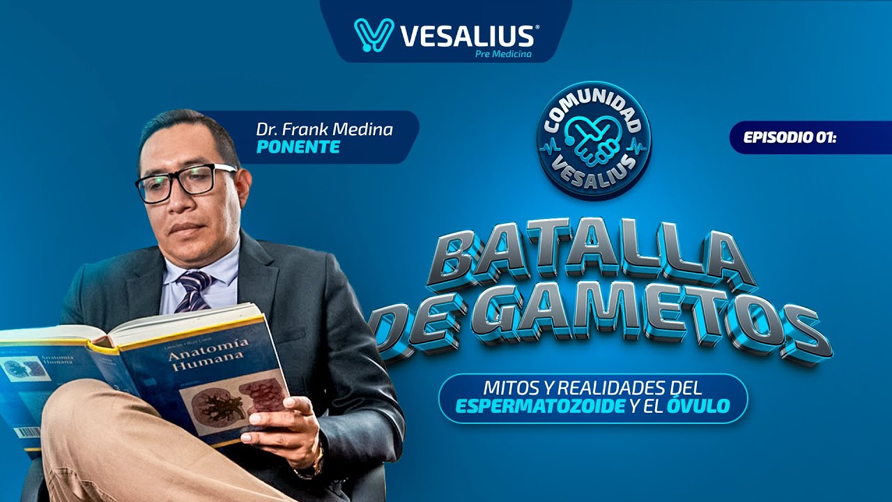 [EPISODIO 01] | BATALLA DE GAMETOS | COMUNIDAD VESALIUS [Temporada 2]