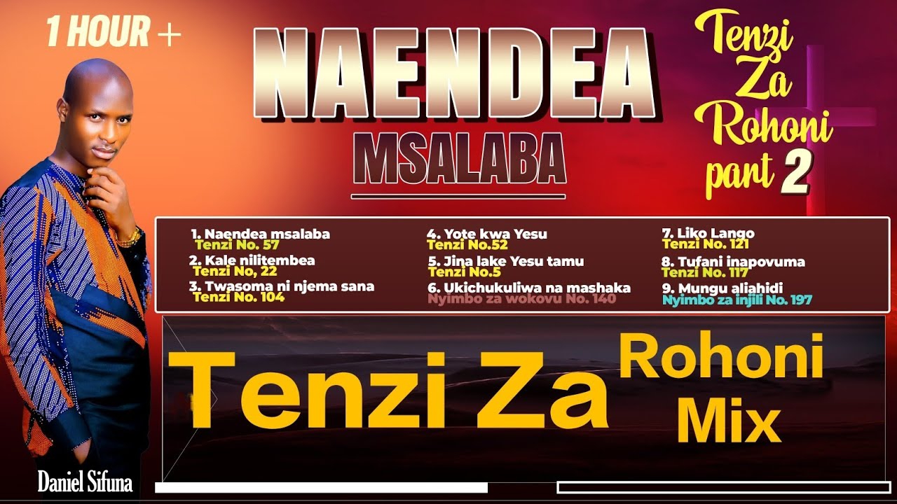 TENZI ZA ROHONI MIX PART 2 BY DANIEL SIFUNA.NAENDEA MSALABA, TWASOMA NI NJEMA, YOTE NAMTOLEA YESU.