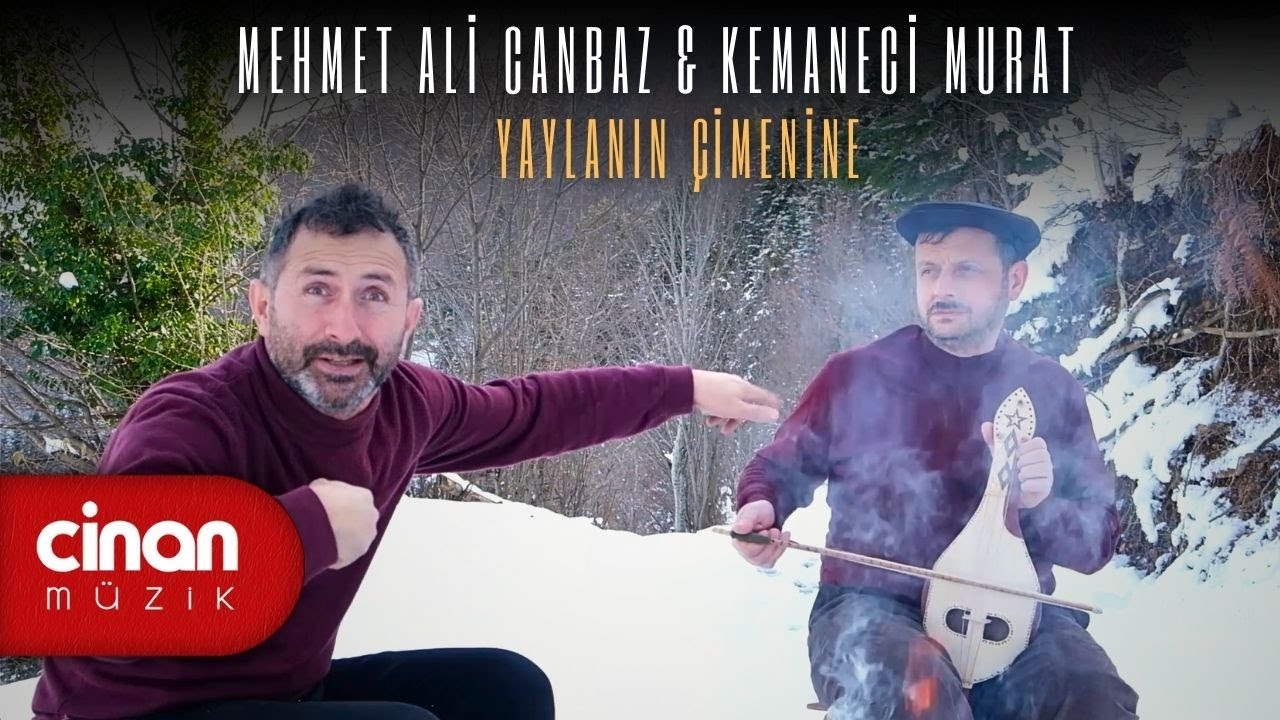 Mehmet Ali Canbaz & Kemaneci Murat - Yaylanın Çimenine