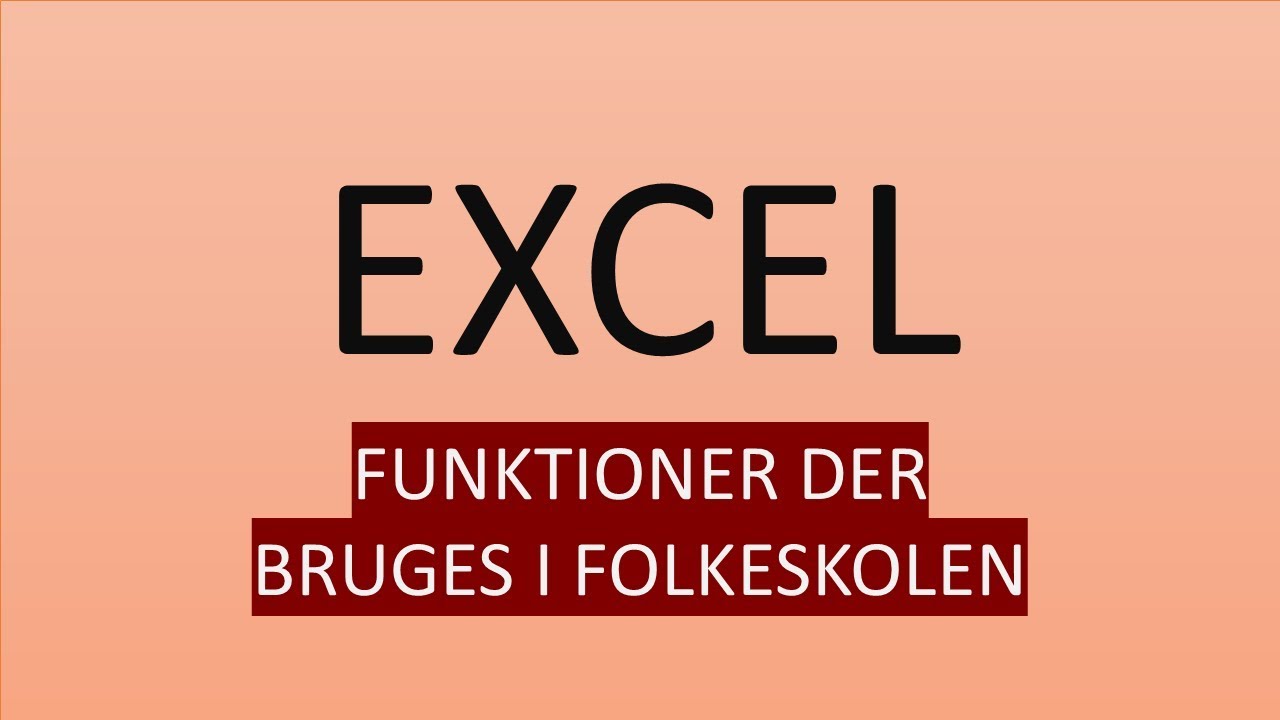 Excel - De funktioner man bruger i folkeskolen