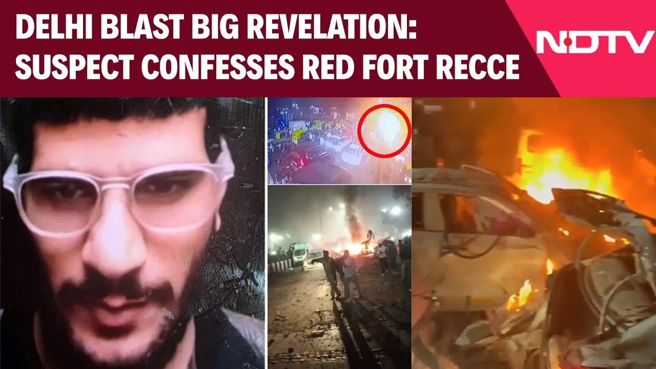 Delhi Red Fort Blast | Big Revelation In Delhi Blast Case: Suspect Confesses Red Fort Recce