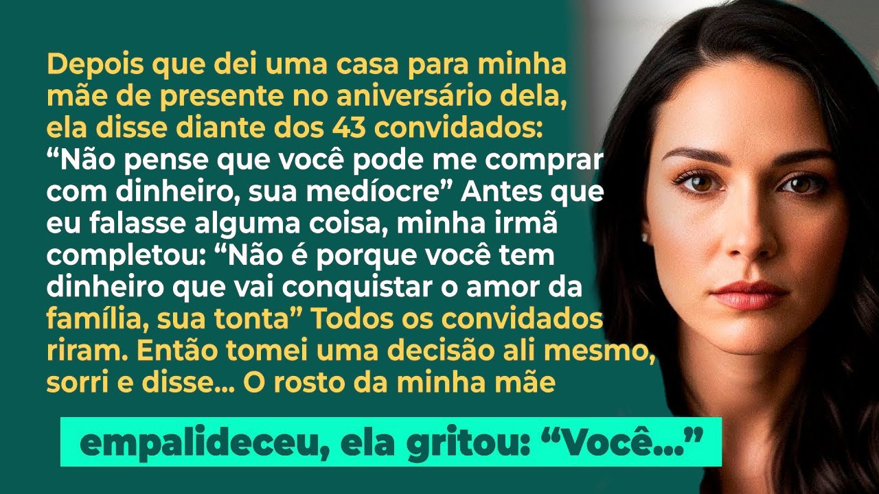 Dei uma casa para minha mãe e ela disse; 'Não pense que pode nos comprar com dinheiro' Diante de 43