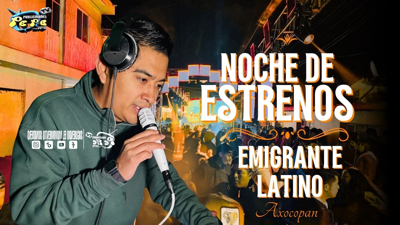 NOCHE DE ESTRENOS SONIDO EMIGRANTE LATINO EN LA COL LA CHAPULTEPEC AXOCOPAN #cumbia #sonideros