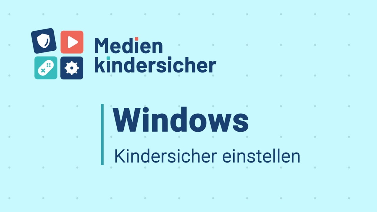 Windows kindersicher einstellen