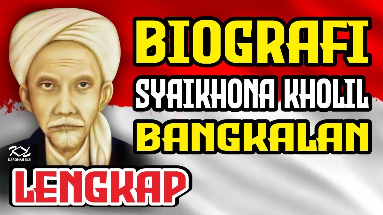 SEJARAH SYAIKHONA KHOLIL BANGKALAN LENGKAP