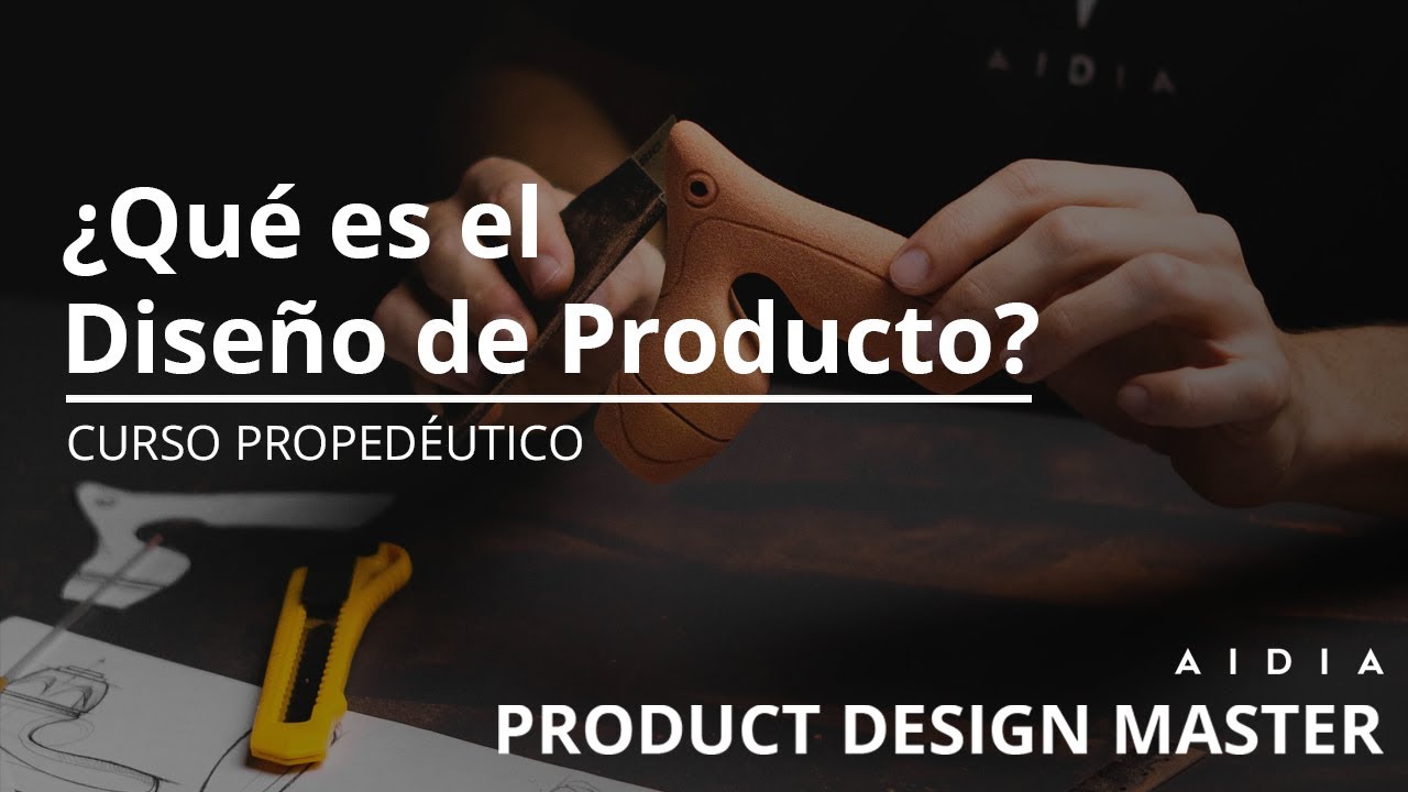 ¿Qué es el diseño de Producto?  | 2 episodio del Curso Propedéutico - Product Design Master