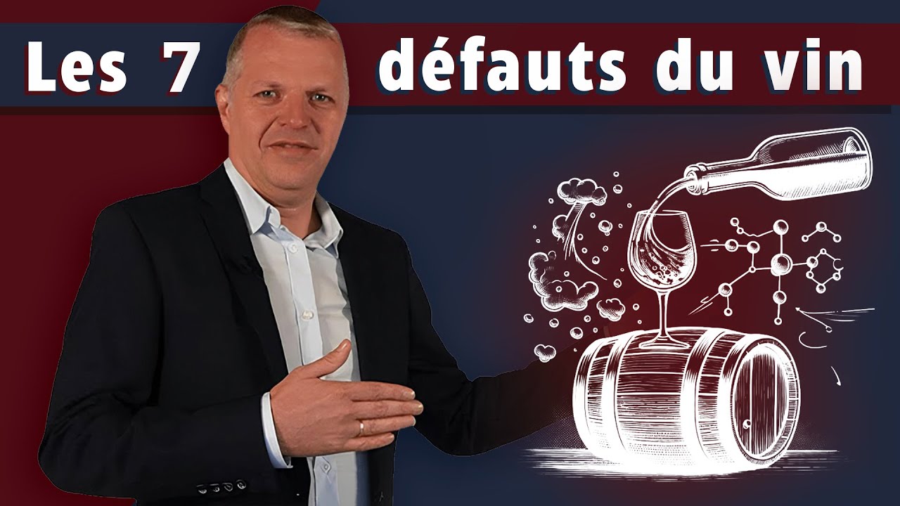 Les 7 défauts du vin