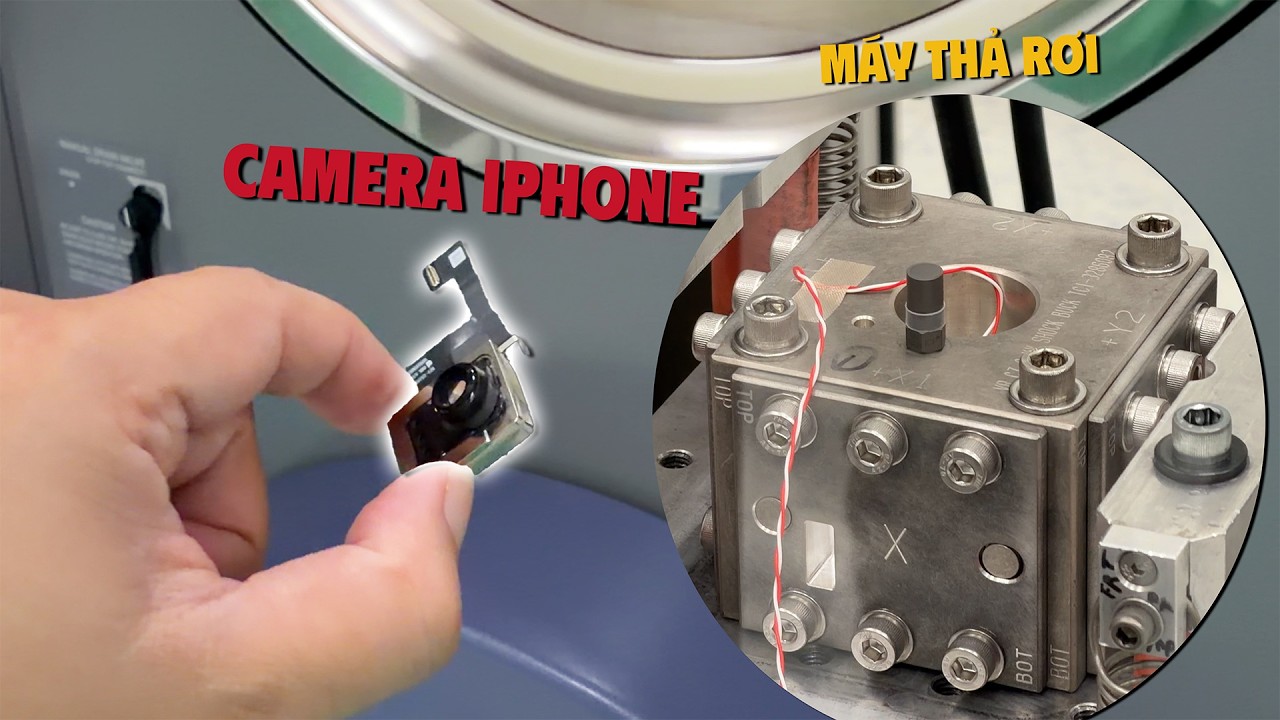 Cách Apple TEST ĐỘ BỀN cụm Module Camera của iPhone: Thả rơi, Sốc nhiệt,…