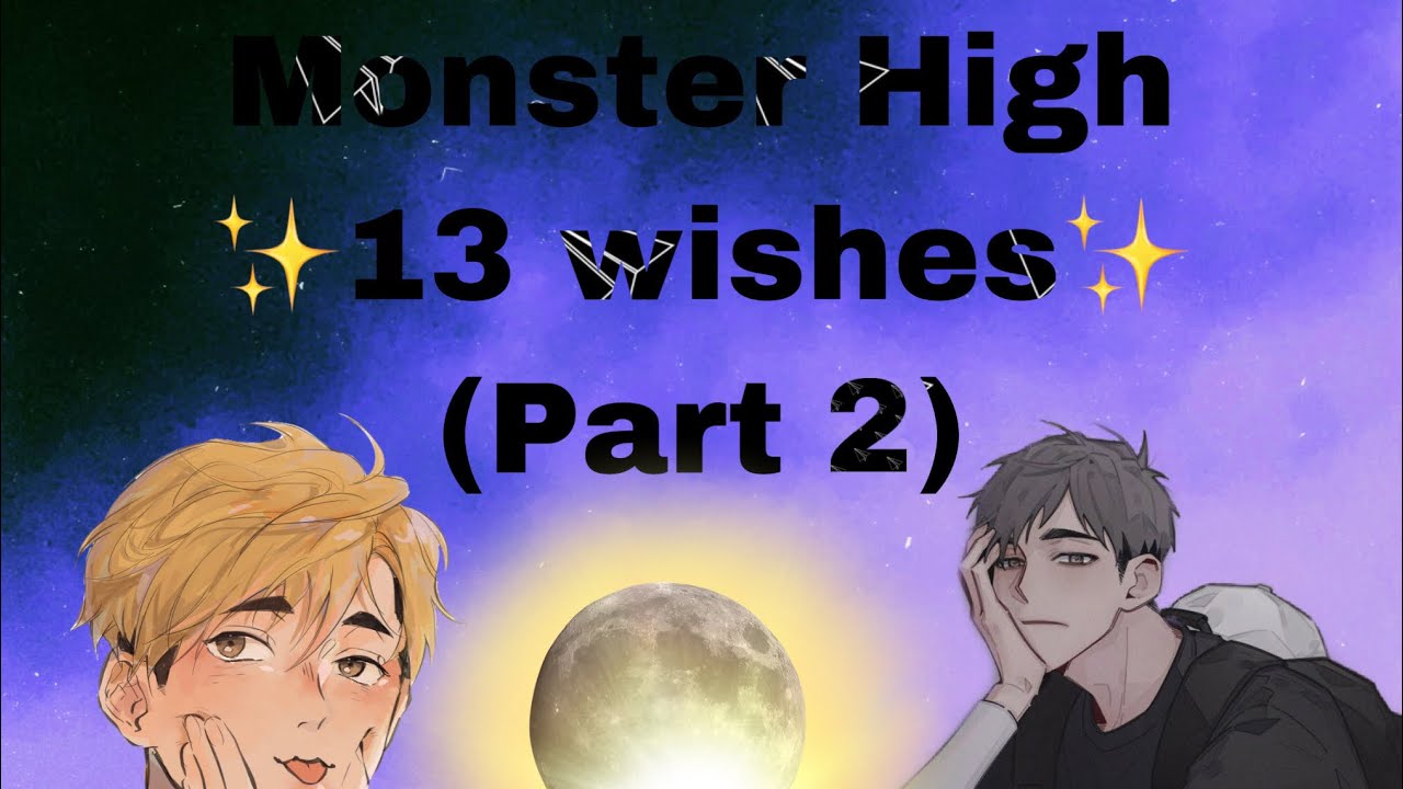 Haikyuu Texts | Monster High | 13 Wishes | Part 2 | Happy Valentine’s Day❤️💕 |