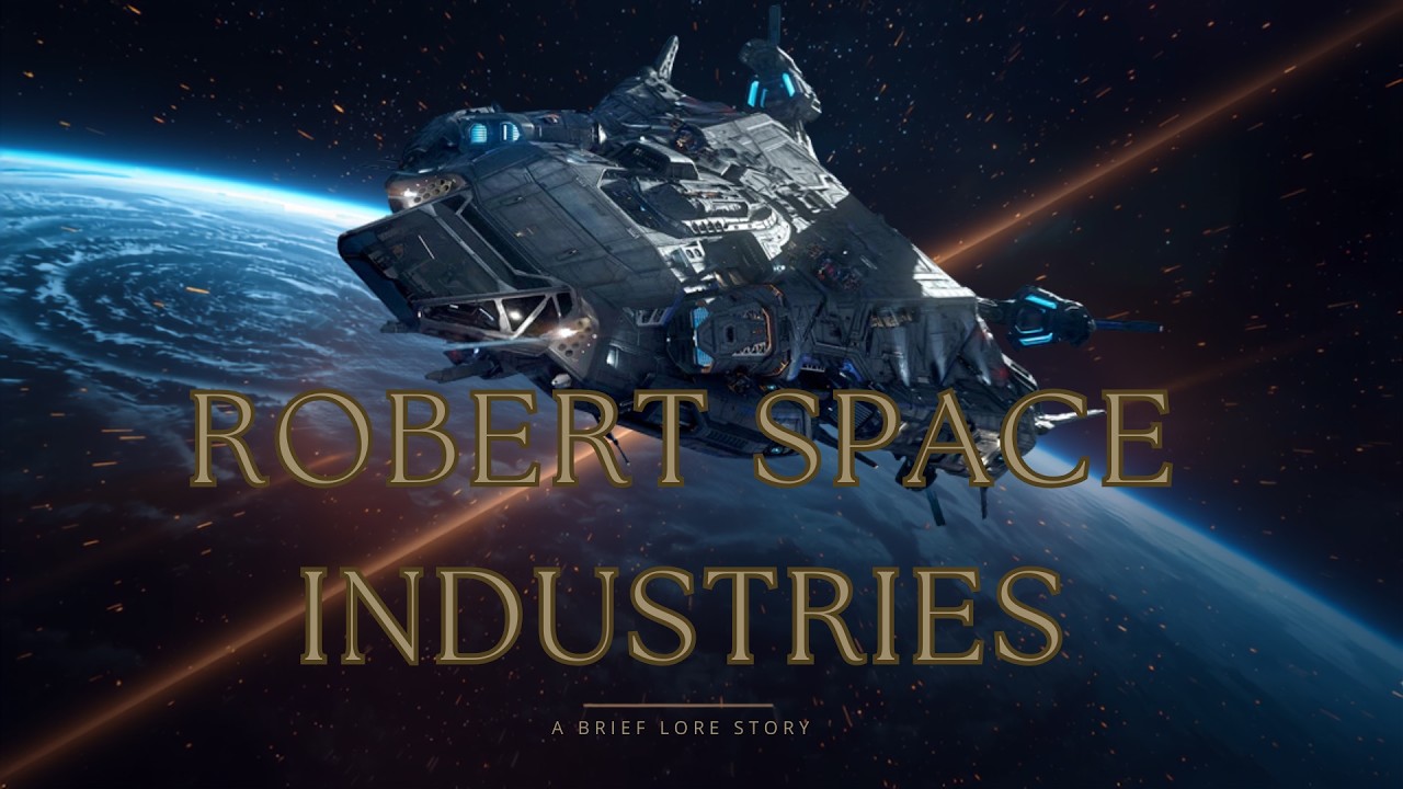 Robert Space Industries- A Brief Lore Story