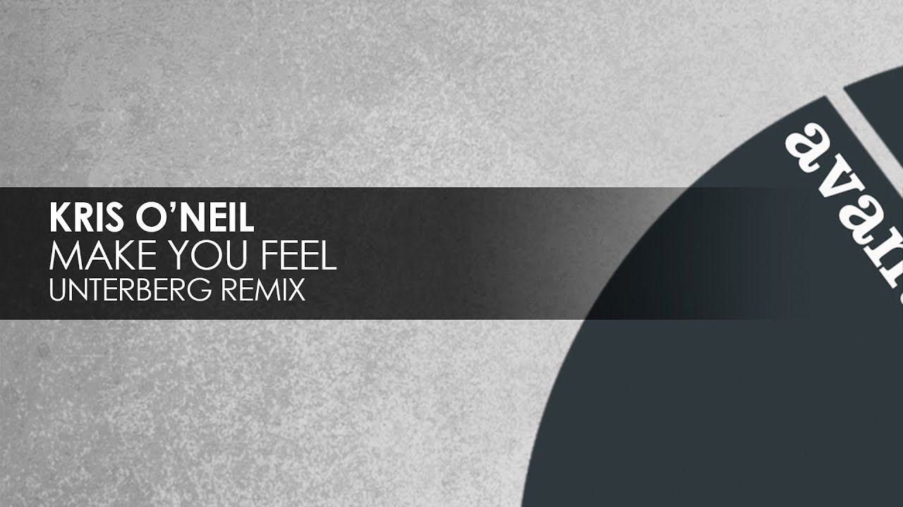 Kris O'Neil - Make You Feel (Unterberg Remix) [Avanti]