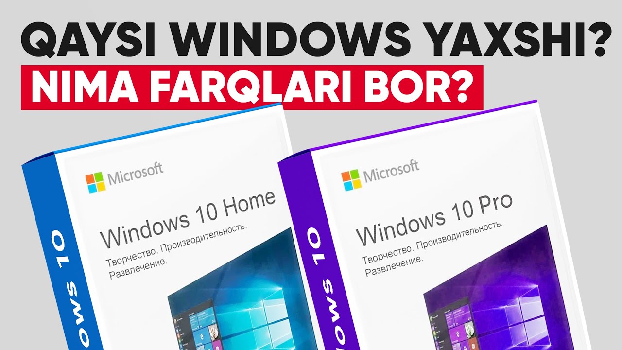 Qaysi Windows yaxshi: Home yoki Pro | Nima farqlari bor?