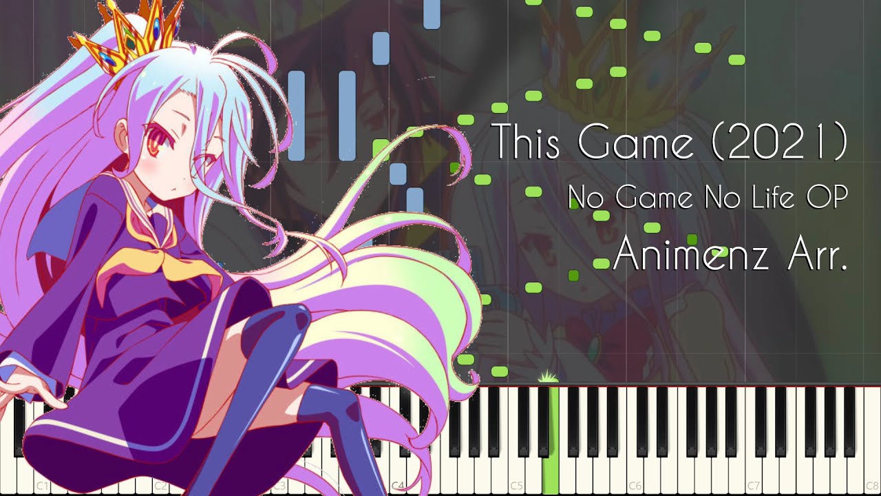 [Transcription + Sheets] This Game (Animenz 2021 ver.) - No Game No Life OP [Synthesia]