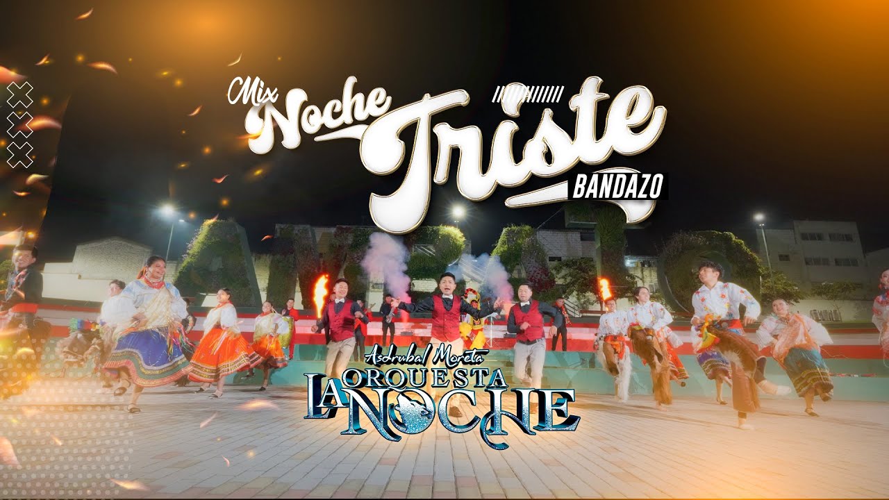 MIX NOCHE TRISTE BANDAZO / ORQUESTA LA NOCHE