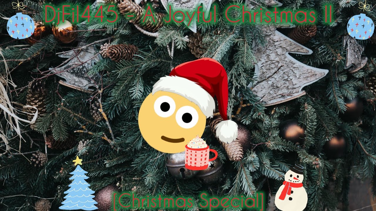 (Mashup Christmas) DjFil445 - A Joyful Christmas II [Christmas Special]