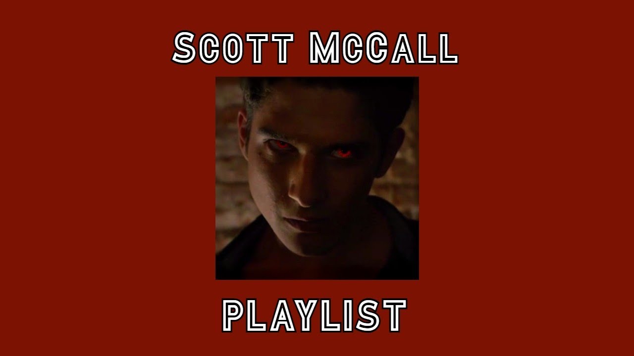 Scott McCall // a playlist