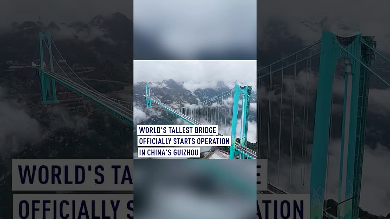 World's tallest bridge officially starts operation in China's Guizhou