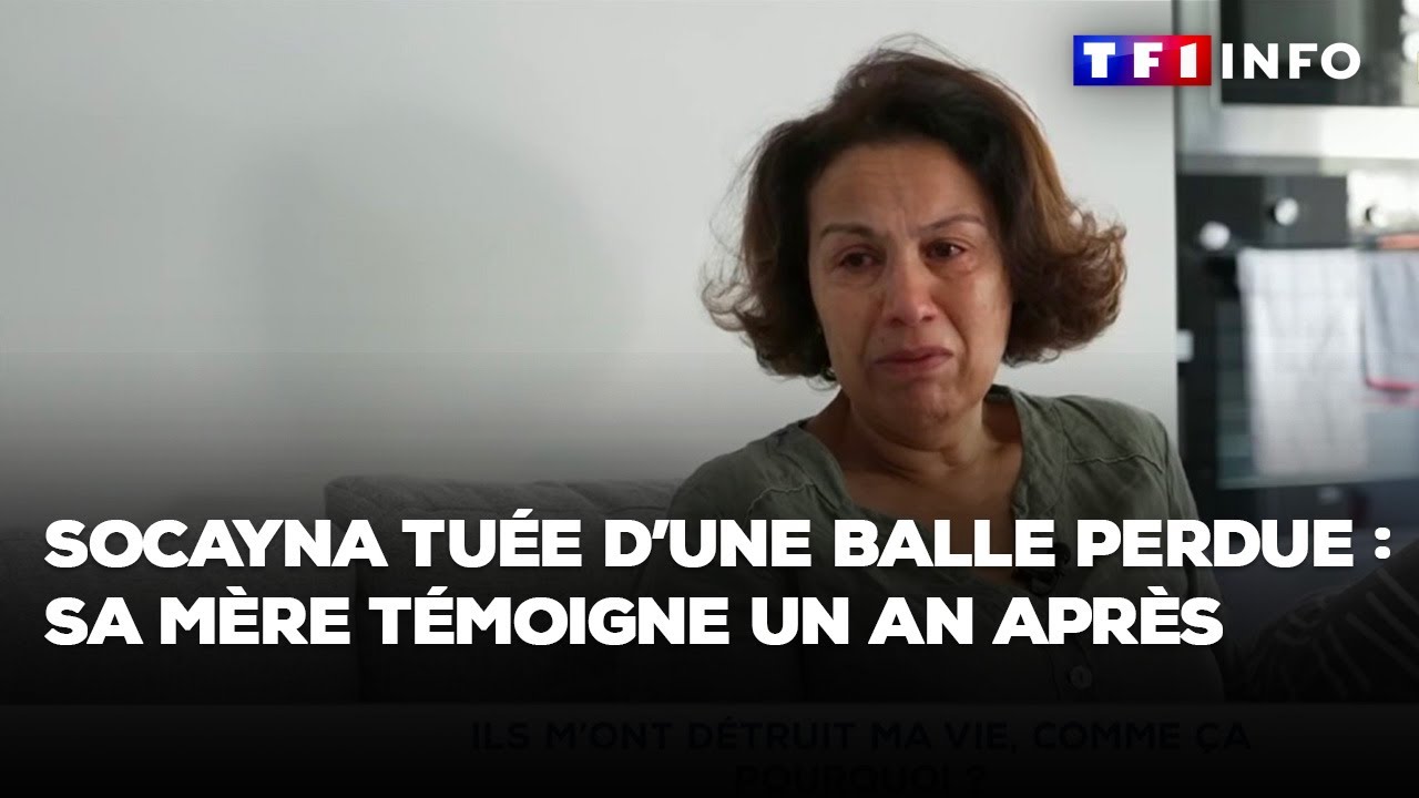 Socayna tuée d’une balle perdue : sa mère témoigne un an après