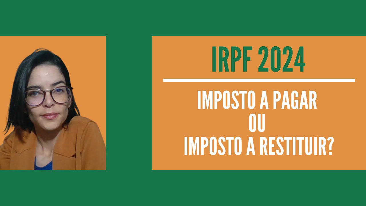 IRPF 2024 | Quem paga imposto de renda e quem recebe restituição na declaração?