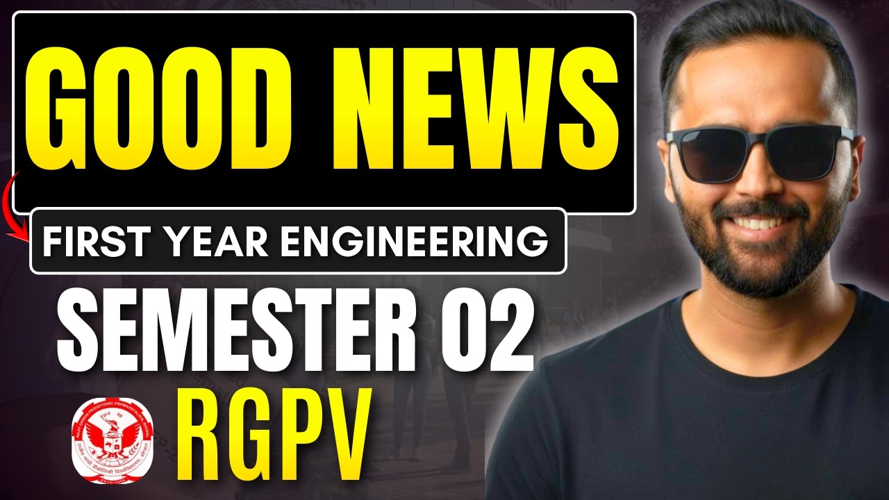 GOOD NEWS for First Year Engineering Students | Semester 2 Update | RGPV