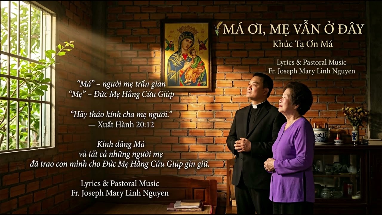 MẸ VẪN Ở ĐÂY – Đức Mẹ Hằng Cứu Giúp | Thánh Ca Tình Má | Fr. Joseph Mary Linh Nguyen