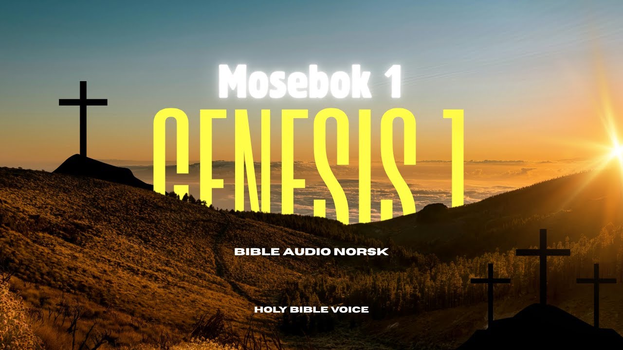 1. Mosebok Kapittel 1 | Genesis Chapter 1 – Norsk Bibel Audio
