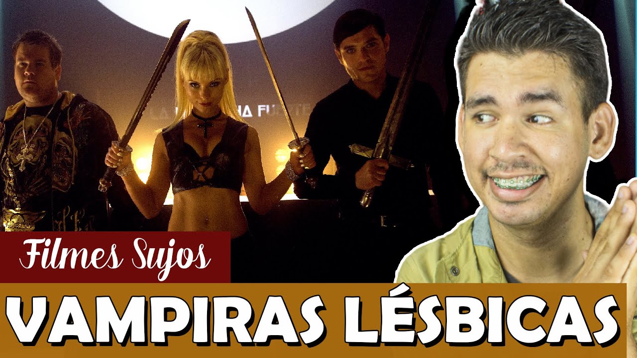 MATADORES DE VAMPIRAS LÉSBICAS(2009) - FILMES SUJOS #8