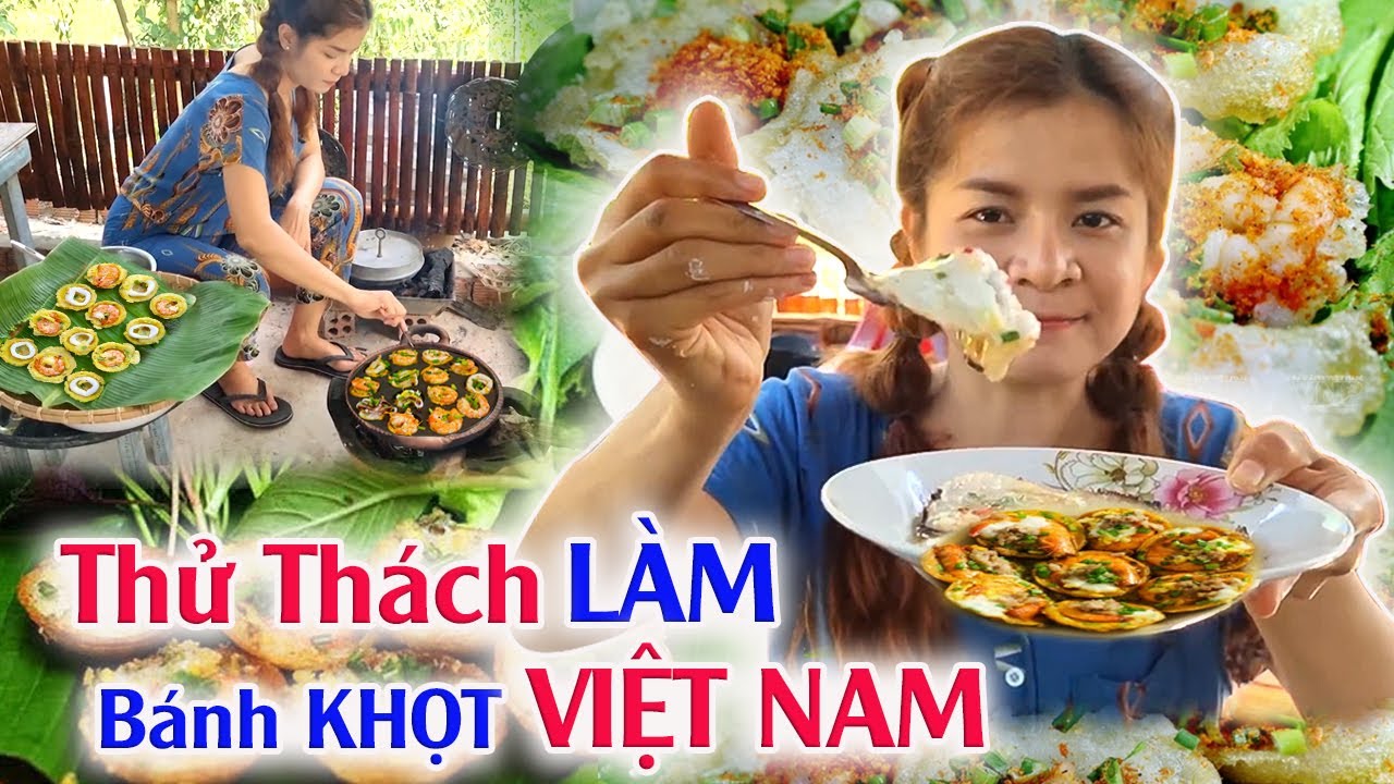 Thử Th&aacute;ch B&Eacute; NAN C&ugrave;ng Bố Mẹ Việt Nam L&agrave;m B&Aacute;NH KHỌT V&agrave; C&aacute;i Kết | M&oacute;n Ngon Mỗi Ng&agrave;y - B&eacute; Nan Th&aacute;i Lan