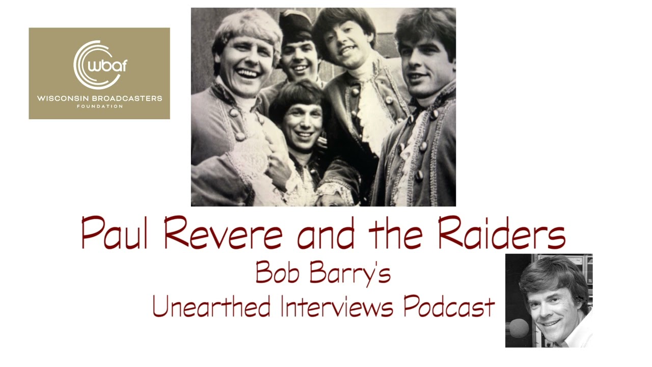 Bob Barry's Unearthed Interviews Podcast - Paul Revere and the Raiders