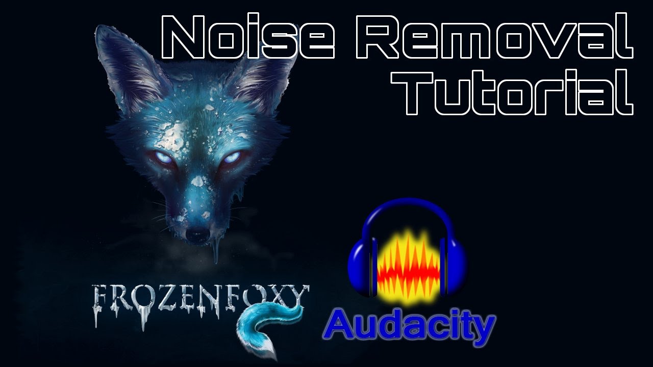 Audacity Noise Removal [Tutorial]
