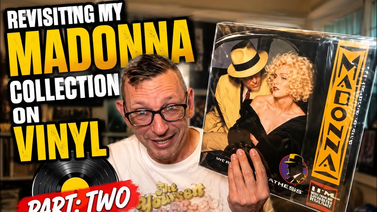 Revisiting my Madonna Collection on Vinyl. Part: Two