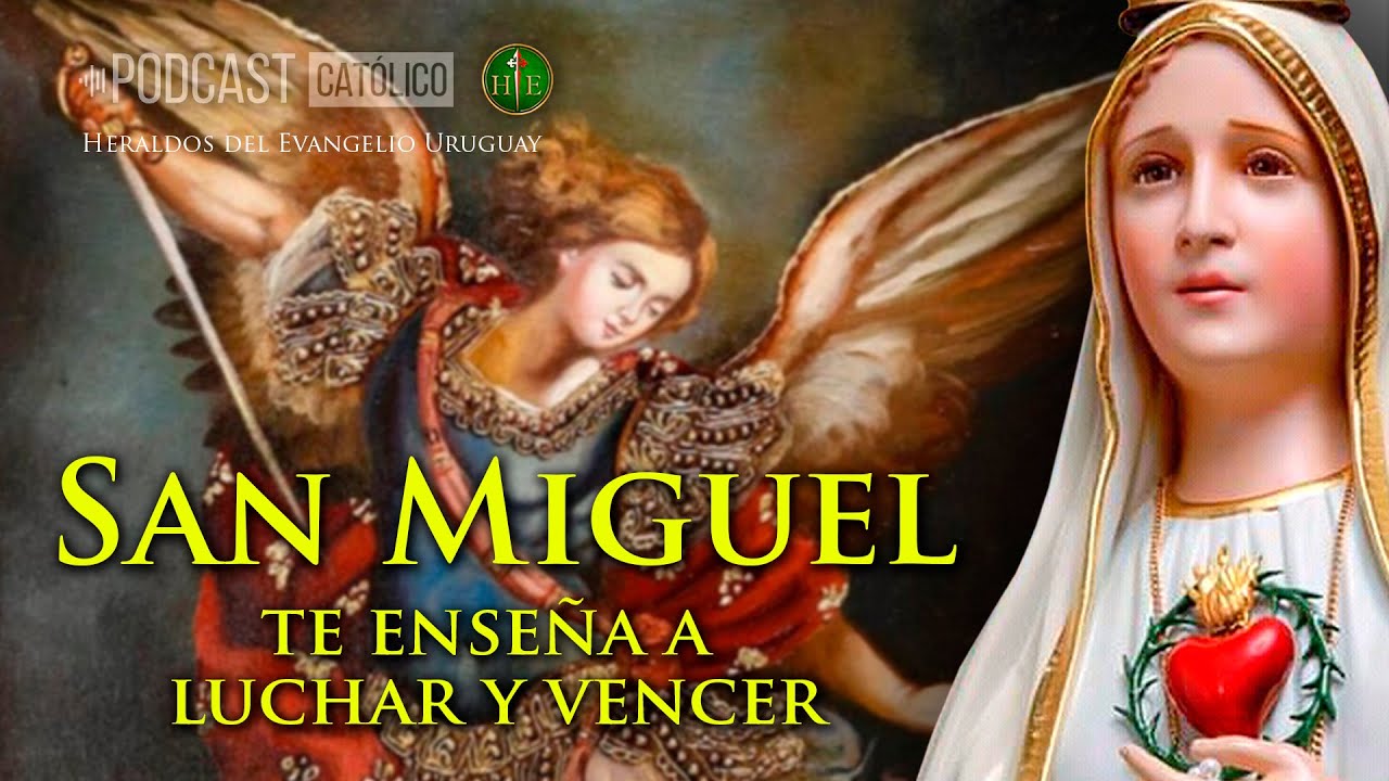 San Miguel te enseña a luchar y vencer - Podcast